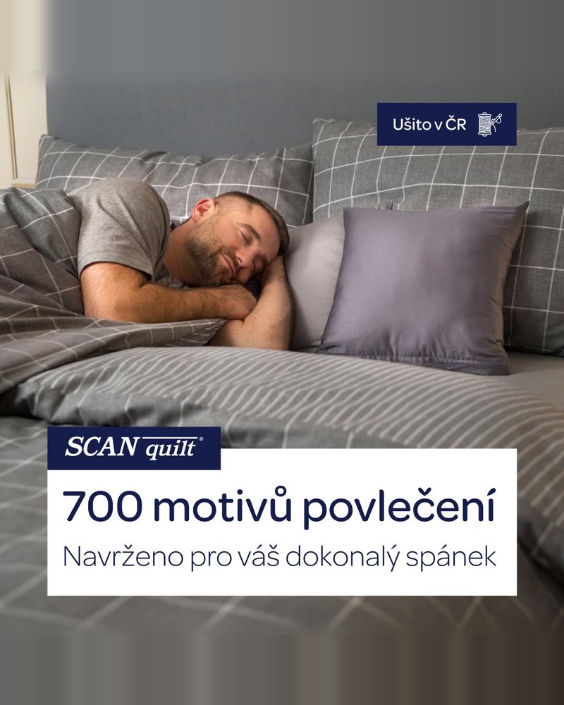 Reklama SCANquilt: 700 motivů povlečení, navrženo pro váš dokonalý spánek, ušito v&nbsp;ČR