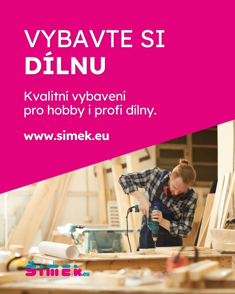 Reklama Šimek: Vybavte si dílnu, kvalitní vybavení pro hobby i profi dílny